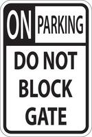 Do Not Block Gate Sign, No Parking Sign vector