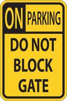 Do Not Block Gate Sign, No Parking Sign vector