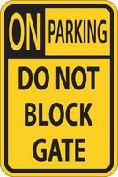 Do Not Block Gate Sign, No Parking Sign vector