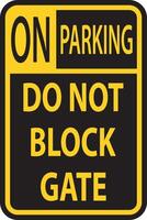 Do Not Block Gate Sign, No Parking Sign vector