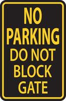 Do Not Block Gate Sign, No Parking Sign vector