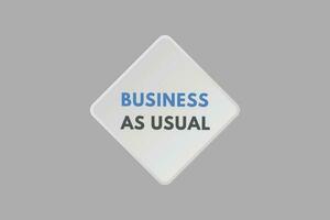 Business as Usual text Button. Business as Usual Sign Icon Label Sticker Web Buttons vector