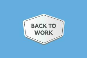 Back to Work text Button. Back to Work Sign Icon Label Sticker Web Buttons vector