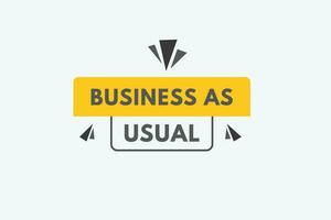 Business as Usual text Button. Business as Usual Sign Icon Label Sticker Web Buttons vector