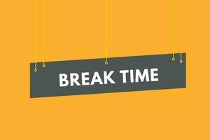 Break time text Button. Break time Sign Icon Label Sticker Web Buttons vector