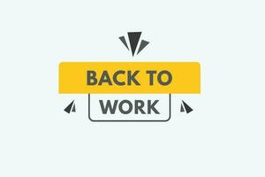 Back to Work text Button. Back to Work Sign Icon Label Sticker Web Buttons vector