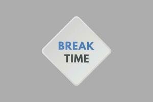 Break time text Button. Break time Sign Icon Label Sticker Web Buttons vector