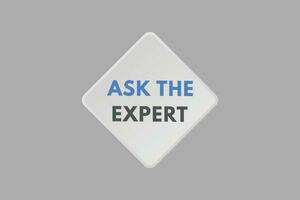 Ask the Expert text Button. Ask the Expert Sign Icon Label Sticker Web Buttons vector