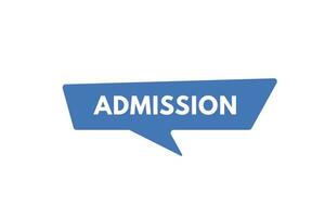 Admission text Button. Admission Sign Icon Label Sticker Web Buttons vector