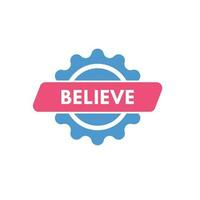 Believe text Button. Believe Sign Icon Label Sticker Web Buttons vector