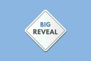 Big Reveal text Button. Big Reveal Sign Icon Label Sticker Web Buttons vector