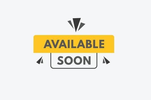 Available soon text Button. Available Now Sign Icon Label Sticker Web Buttons vector
