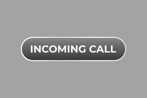 Incoming Call Button. Speech Bubble, Banner Label Incoming Call vector