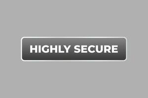Highly Secure Button. Speech Bubble, Banner Label Highly Secure vector