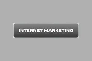 Internet Marketing Button. Speech Bubble, Banner Label internet Marketing vector