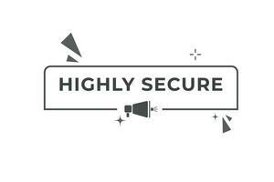 Highly Secure Button. Speech Bubble, Banner Label Highly Secure vector