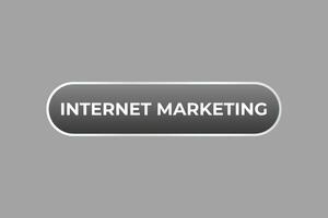 Internet Marketing Button. Speech Bubble, Banner Label internet Marketing vector