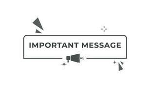 Important Message Button. Speech Bubble, Banner Label Important Message vector