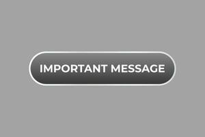 Important Message Button. Speech Bubble, Banner Label Important Message vector