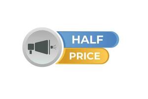 Half Price Button. Speech Bubble, Banner Label Half Price vector