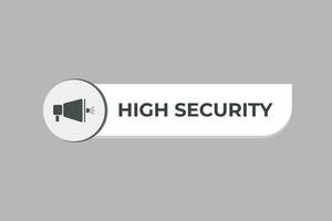 High Security Button. Speech Bubble, Banner Label High Security vector