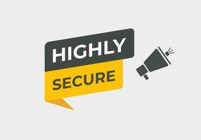 Highly Secure Button. Speech Bubble, Banner Label Highly Secure vector