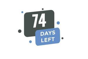 74 days Left countdown template. 74 day Countdown left banner label button eps 10 vector