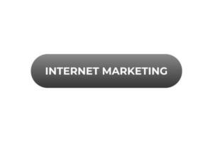 Internet Marketing Button. Speech Bubble, Banner Label internet Marketing vector