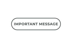 Important Message Button. Speech Bubble, Banner Label Important Message vector