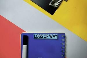 Loss of Way text on sticky notes with color office desk concept photo