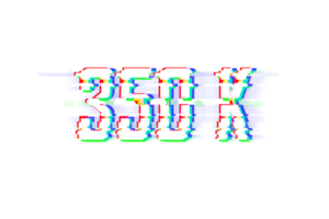 350 k subscribers celebration greeting Number with glitch design png
