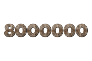 8000000 subscribers celebration greeting Number with old walnut wood design png