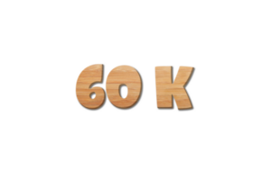 60 k subscribers celebration greeting Number with wood design png