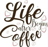 la vida comienza después del diseño de la camiseta del café vector