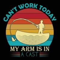 Can't work today my arm is in a cast T-shirt Design vector