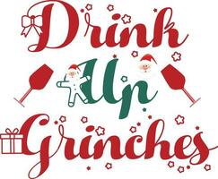 Drink Up Grinches T-shirt Design vector