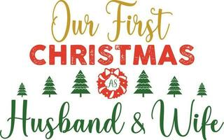 Our First Christmas as Husband and Wife T-shirt Design vector