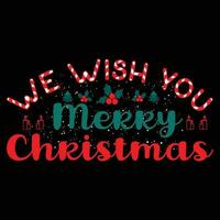 We Wish You Merry Christmas T-shirt Design vector