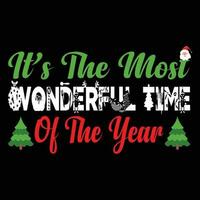 It's The Most Wonderful Time of the year T-shirt Design vector