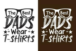 The Best Dads Wear T-shirts vector