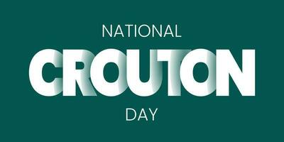 National crouton day with handmade calligraphy on beautifull background, vector illustration.