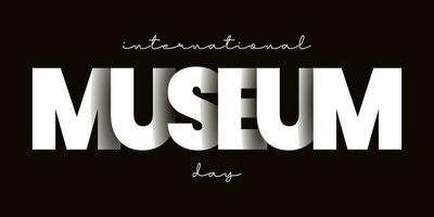 internacional museo día, 18 mayo conceptual diseño. letras y moderno caligrafía de internacional museo día. adecuado para vector icono, tipografía tema.