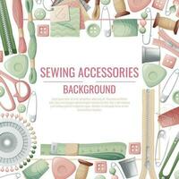 Frame with sewing accessories. Vector template with drawn colorful illustrations of sewing tools and supplies. Poster, banner for a sewing shop or studio