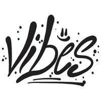 Vibes Graffiti typography ,good for graphic design resources, posters, banners, printings, stikers, pamflets, and more. vector