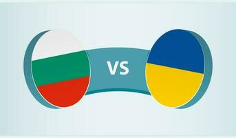 Bulgaria versus Ukraine, team sports competition concept. vector