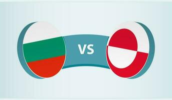 Bulgaria versus Greenland, team sports competition concept. vector