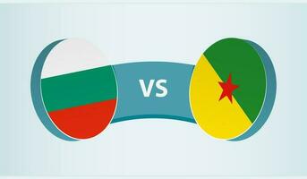 Bulgaria versus francés Guayana, equipo Deportes competencia concepto. vector