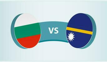 Bulgaria versus Nauru, team sports competition concept. vector