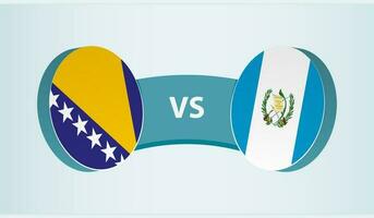 Bosnia and Herzegovina versus Guatemala, team sports competition concept. vector