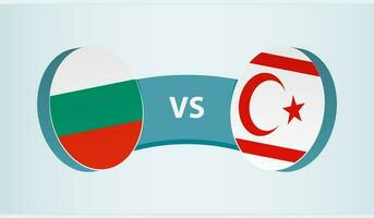 Bulgaria versus Northern Cyprus, team sports competition concept. vector